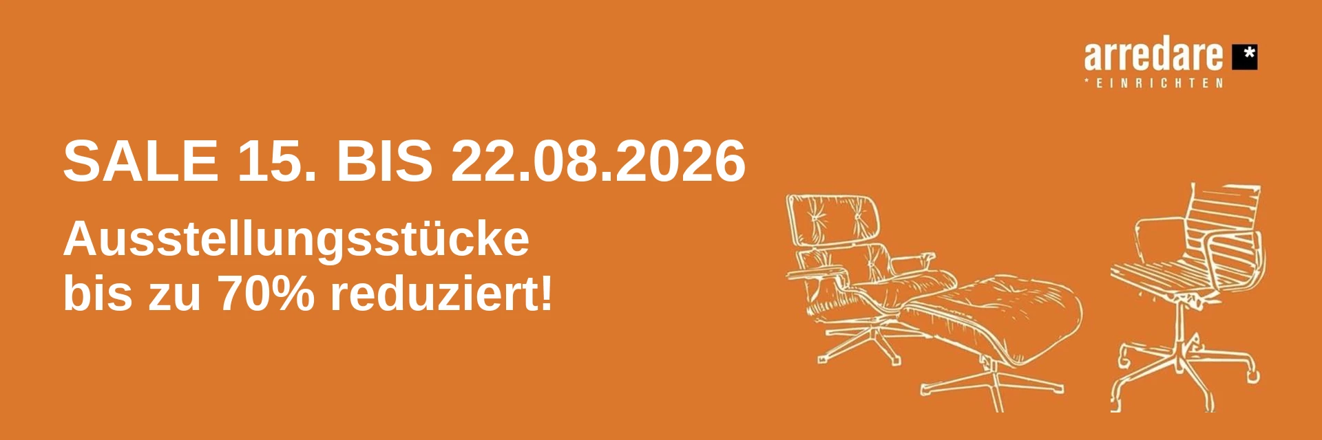 SALE 15. bis 22.08.2026 - Ausstellungsstuecke bis zu 70% reduziert